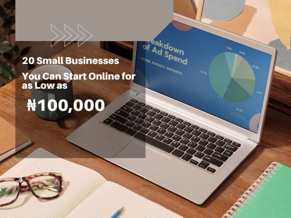 20 Small Businesses You Can Start Online for as Low as ₦100,000 