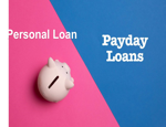 Personal Loan vs. Payday Loan: Which is the Better Option?